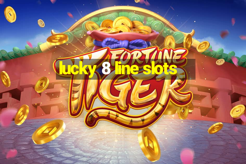 lucky 8 line slots