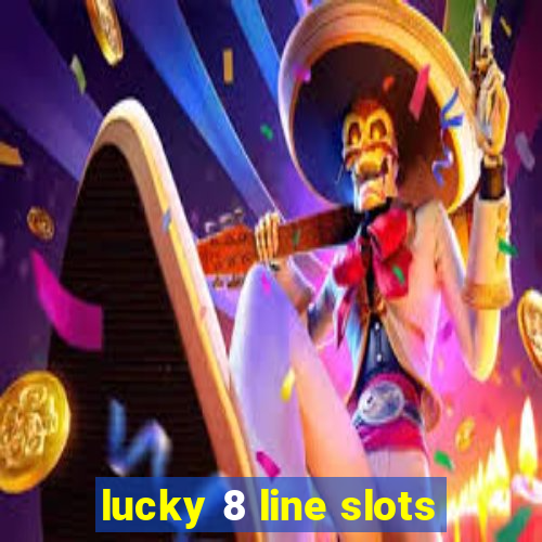 lucky 8 line slots