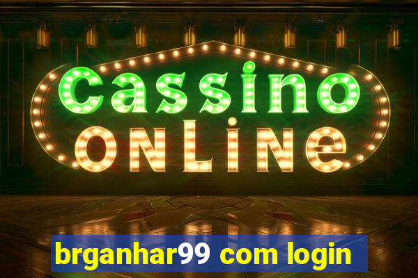 brganhar99 com login