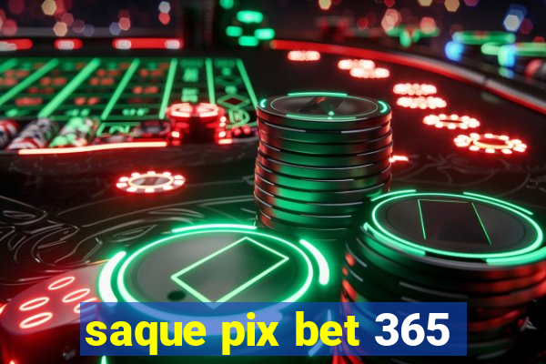 saque pix bet 365