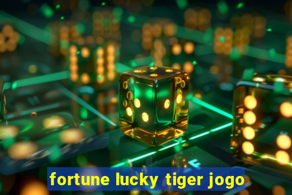 fortune lucky tiger jogo