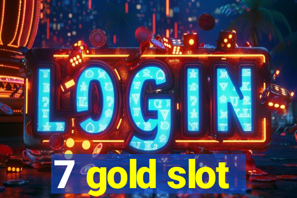 7 gold slot