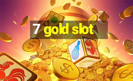 7 gold slot