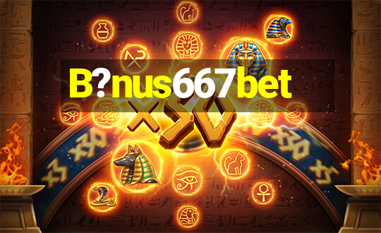 B?nus667bet