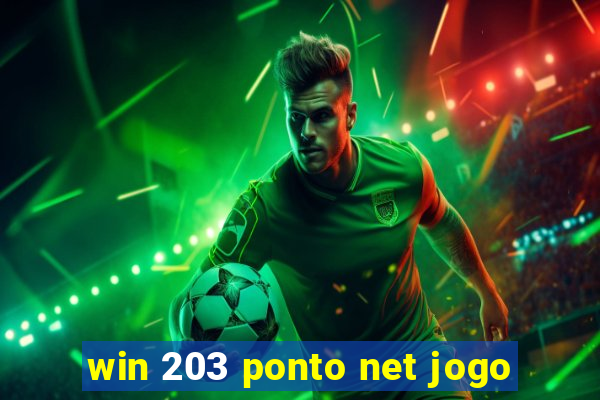 win 203 ponto net jogo