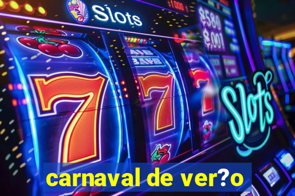 carnaval de ver?o