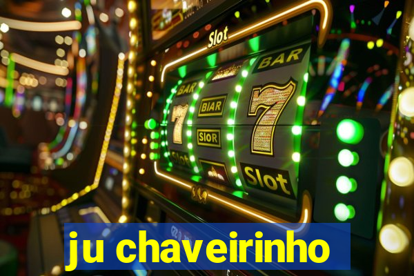 ju chaveirinho