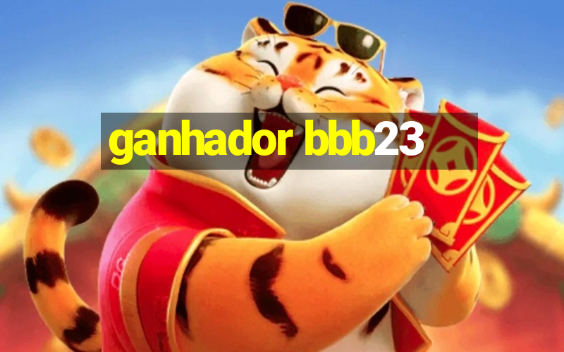 ganhador bbb23