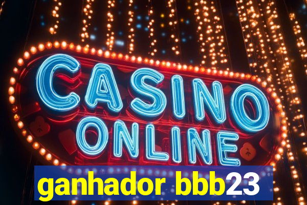 ganhador bbb23