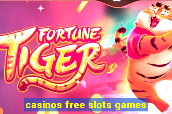 casinos free slots games