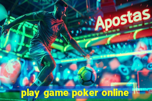 play game poker online