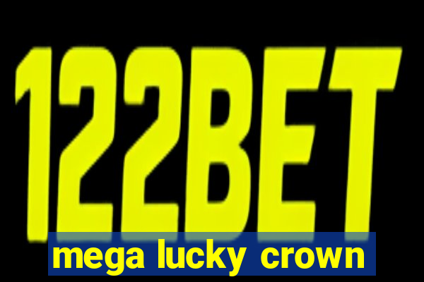 mega lucky crown