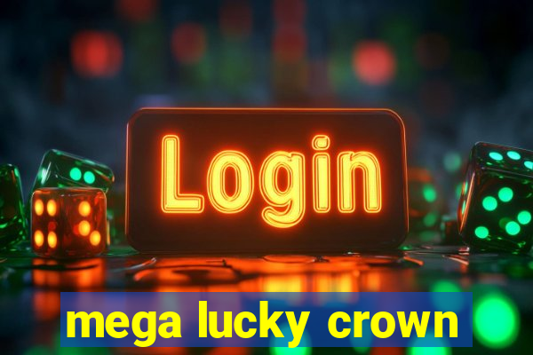 mega lucky crown