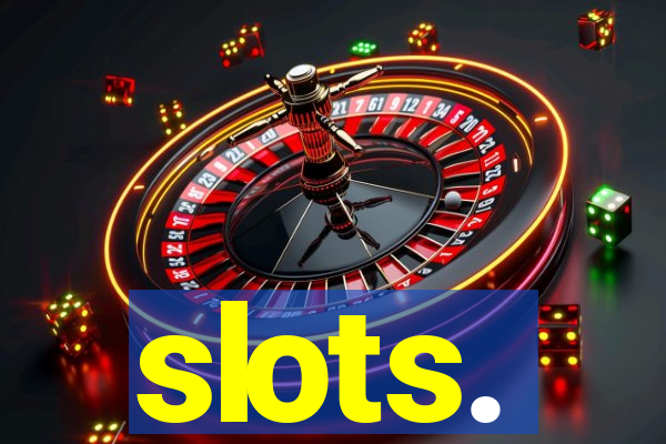 slots.