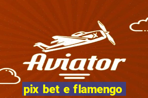 pix bet e flamengo