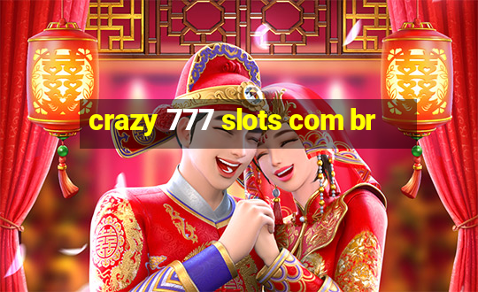 crazy 777 slots com br