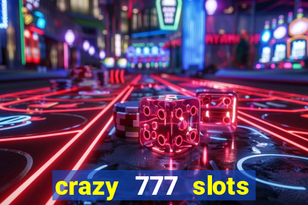 crazy 777 slots com br