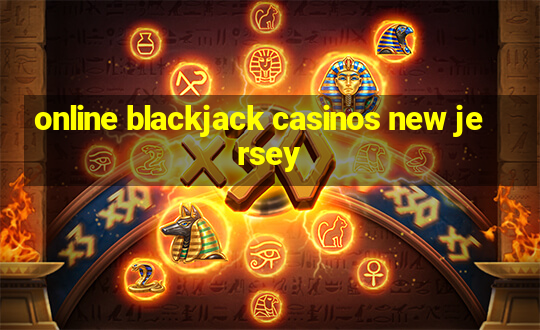 online blackjack casinos new jersey