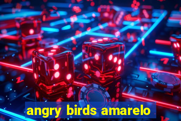 angry birds amarelo