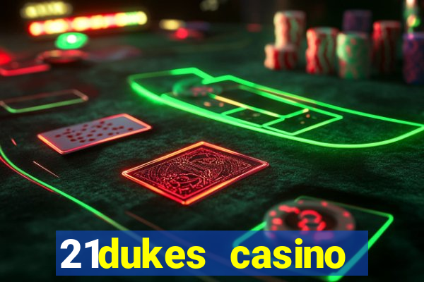 21dukes casino mobile app