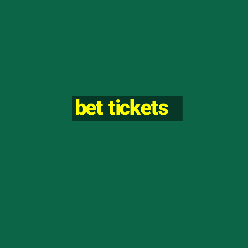 bet tickets