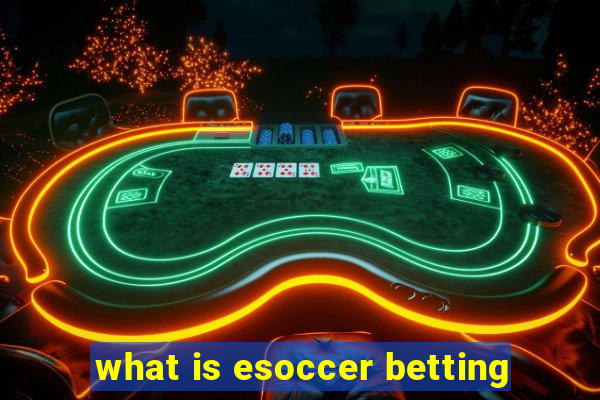 what is esoccer betting