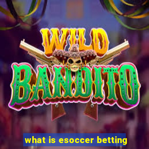 what is esoccer betting