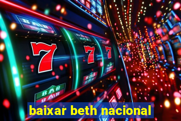 baixar beth nacional