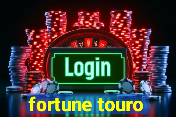 fortune touro