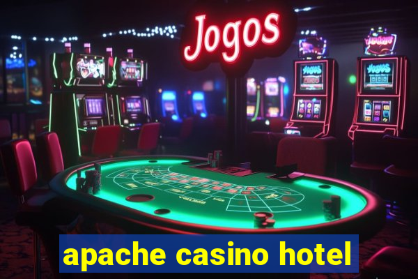 apache casino hotel