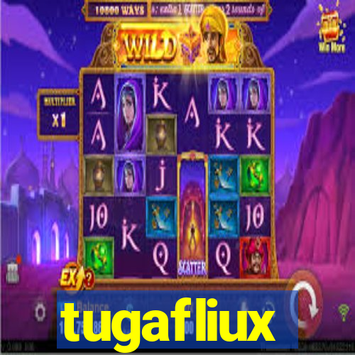 tugafliux