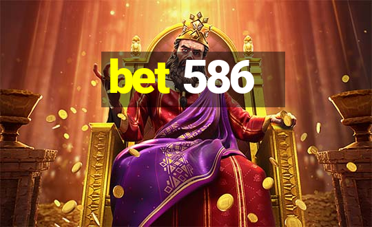 bet 586