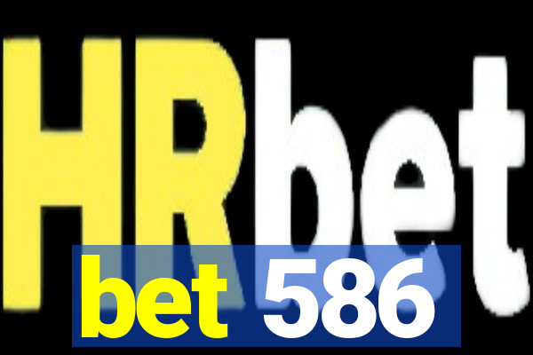 bet 586