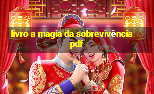 livro a magia da sobrevivência pdf