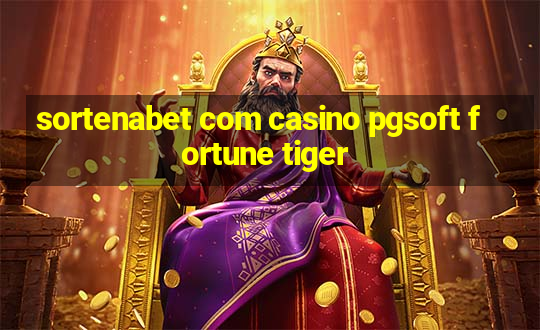 sortenabet com casino pgsoft fortune tiger