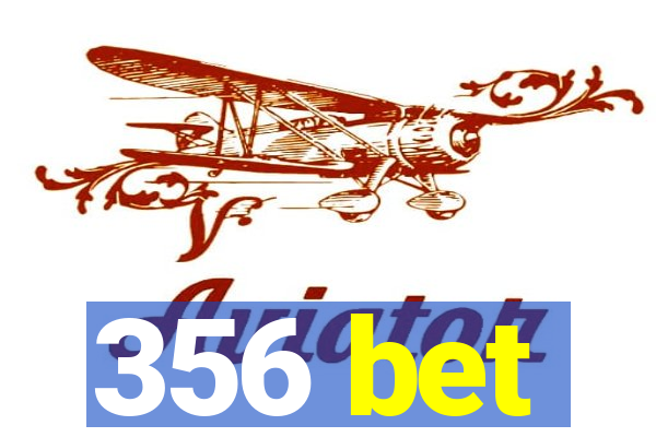 356 bet