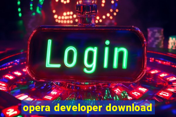 opera developer download