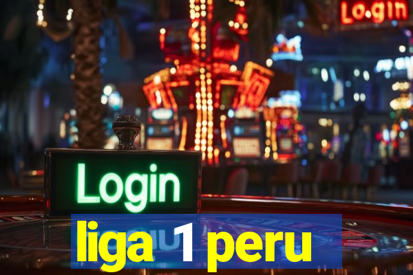 liga 1 peru