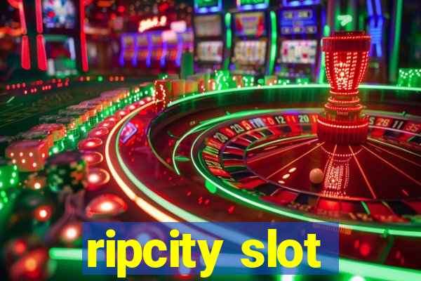 ripcity slot