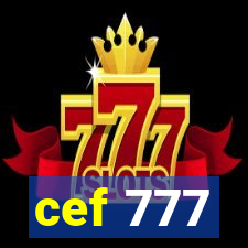 cef 777