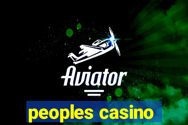 peoples casino