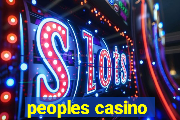 peoples casino