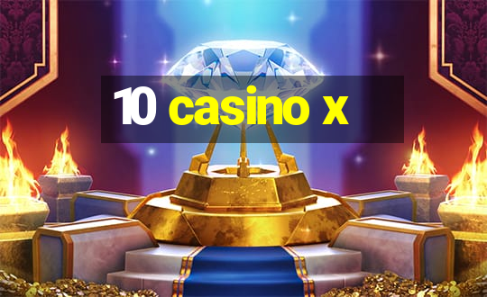 10 casino x