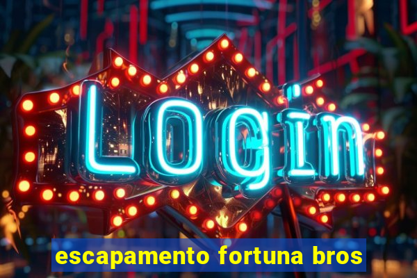 escapamento fortuna bros