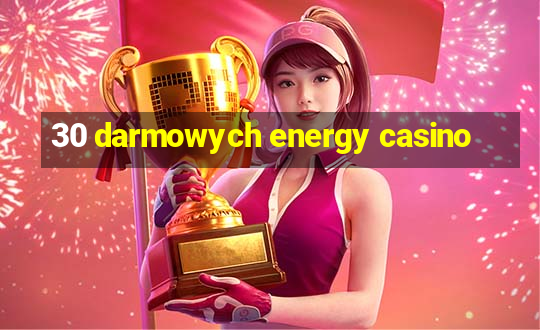 30 darmowych energy casino