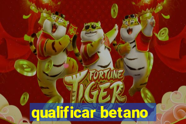 qualificar betano