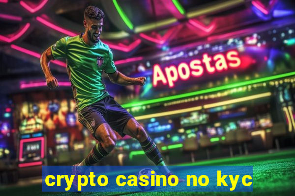 crypto casino no kyc