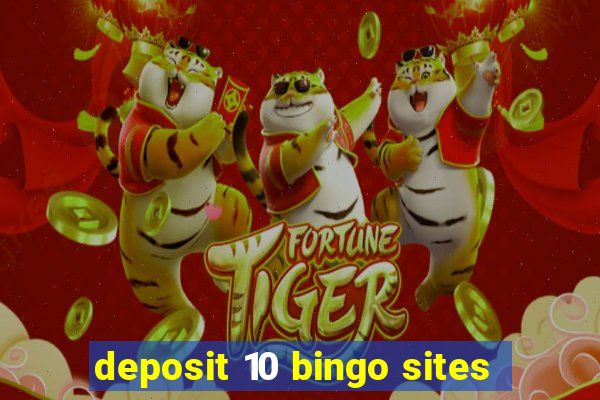 deposit 10 bingo sites