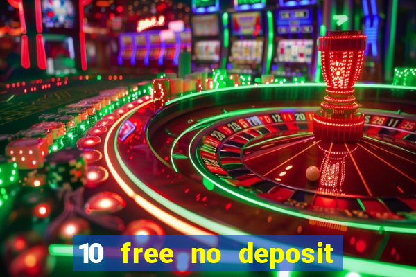 10 free no deposit casino uk 2018