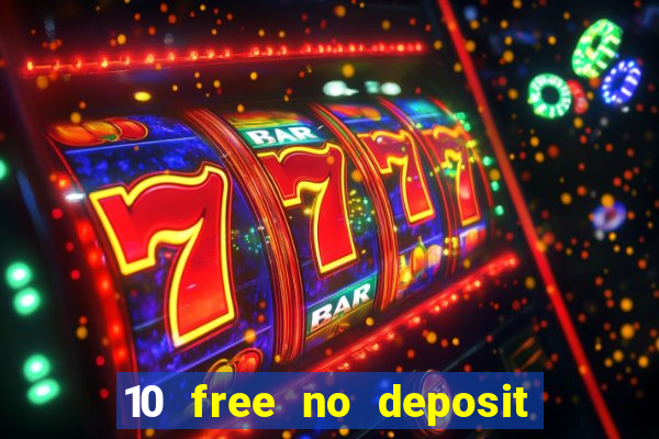 10 free no deposit casino uk 2018